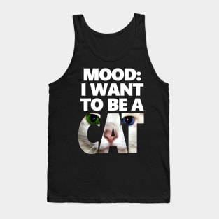 I Want To Be A Cat - Neko Version Tank Top